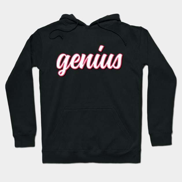 Genius - Typographic Design Hoodie by vladocar